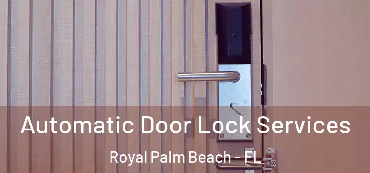 Automatic Door Lock Services Royal Palm Beach - FL
