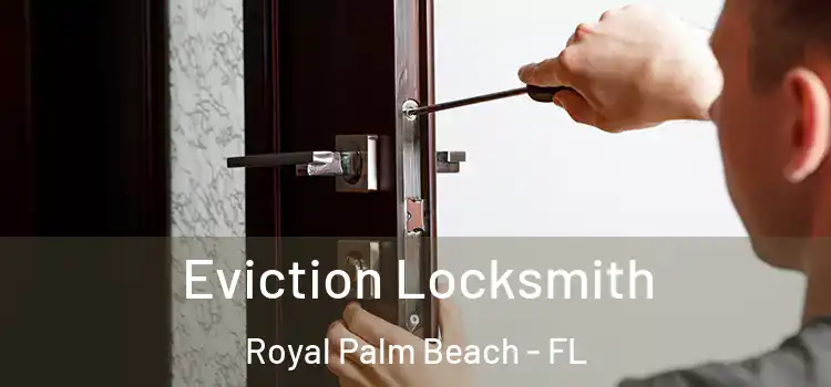  Eviction Locksmith Royal Palm Beach - FL