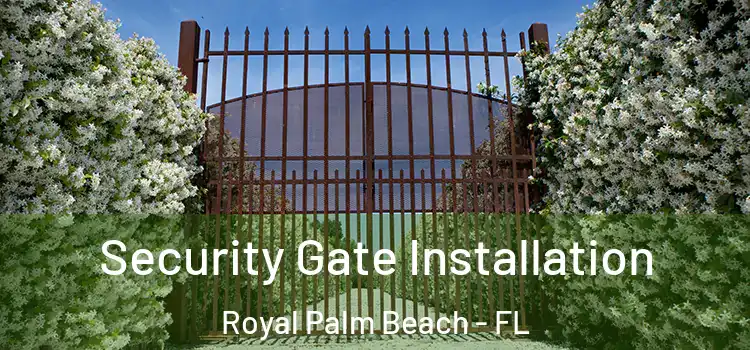 Security Gate Installation Royal Palm Beach - FL